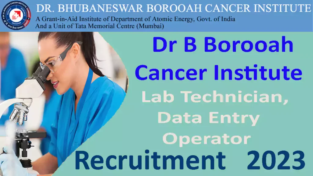Dr B Borooah Cancer Institute Recruitment 2023