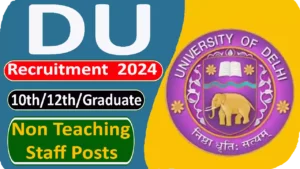 Delhi University Recruitment 2024 for Non-Teaching Staff